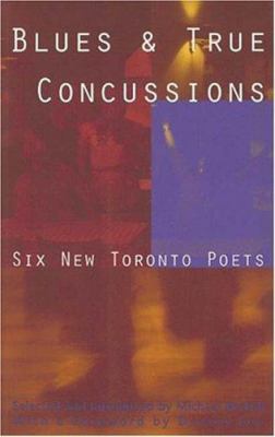 Blues & true concussions : six new Toronto poets