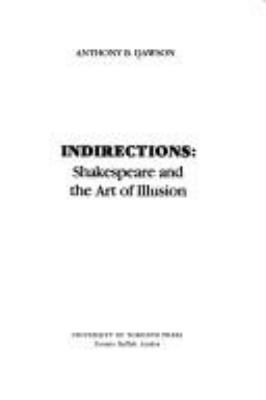 Indirections : Shakespeare and the art of illusion