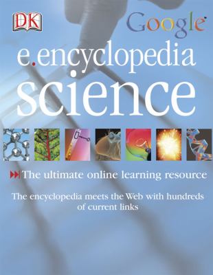 e.encyclopedia. : [the ultimate online learning resource]. Science :