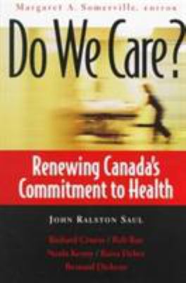 Do we care? : renewing Canada's commitment to health : proceedings of the First Directions for Canadian Health Care Conference