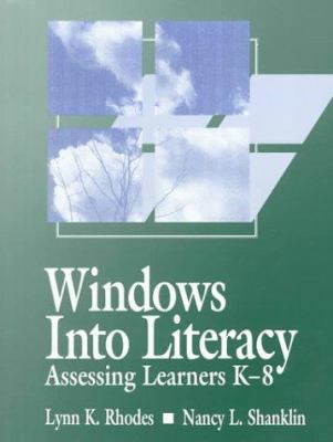 Windows into literacy : assessing learners, K-8