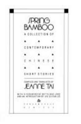 Spring bamboo : a collection of contemporary Chinese short stories