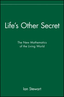 Life's other secret : the new mathematics of the living world