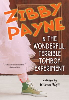 Zibby Payne & the wonderful, terrible tomboy experiment