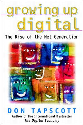 Growing up digital : the rise of the net generation