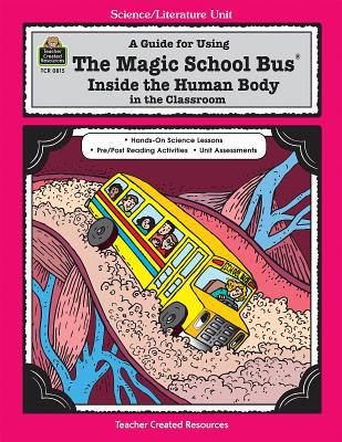 A Science-literature unit for the Magic school bus inside the human body by Joanna Cole
