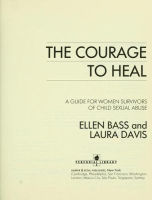 The courage to heal : a guide for women survivors of child sexual abuse