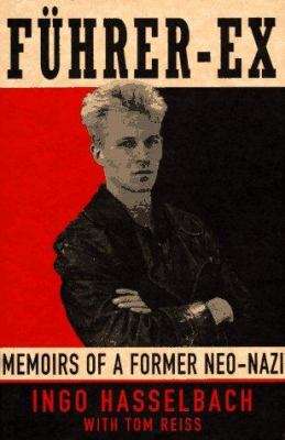 Fhrer-Ex : memoirs of a former Neo-Nazi