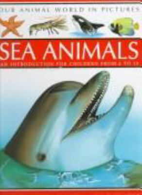 Sea animals : an introduction for children from 6 to 10