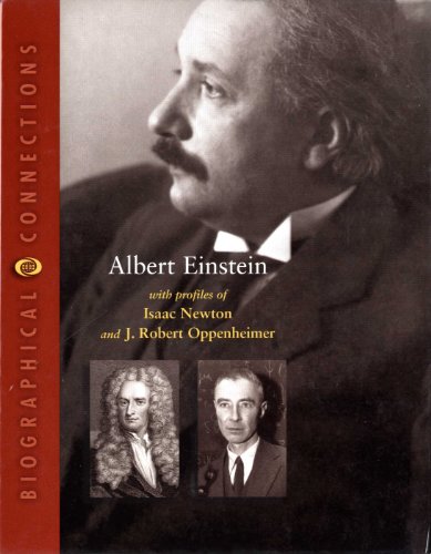 Albert Einstein : with profiles of Isaac Newton and J. Robert Oppenheimer