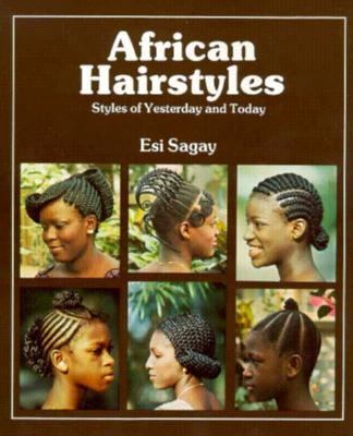 African hairstyles : styles of yesterday and today