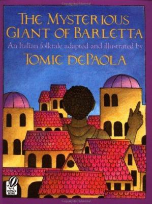 The mysterious giant of Barletta : an Italian folktale