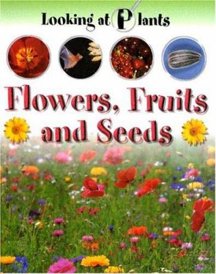 Flowers, fruits, and seeds