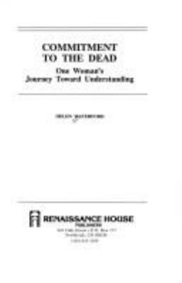 Commitment to the dead : one woman's journey toward understanding