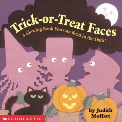 Trick-or-treat faces : a glowing book you can read in the dark!