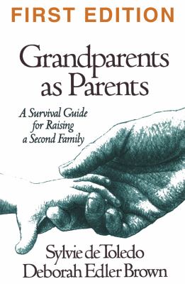 Grandparents as parents : a survival guide for raising a second family