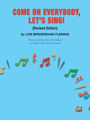 Come on everybody, let's sing! : music activities for all children in regular, mainstreamed, and special classes