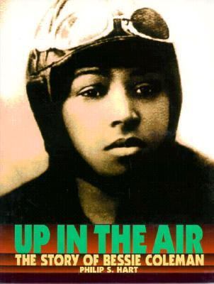 Up in the air : the story of Bessie Coleman