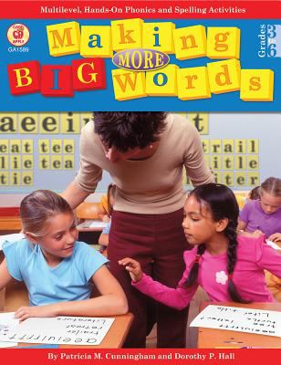 Making more big words : multilevel, hands-on phonics and spelling activities