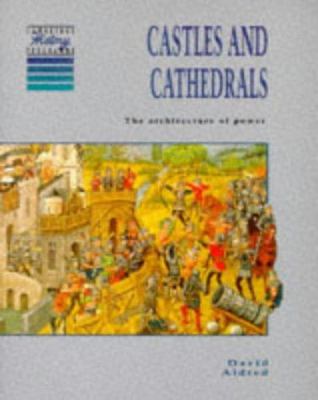 Castles and cathedrals : the architecture of power, 1066-1550