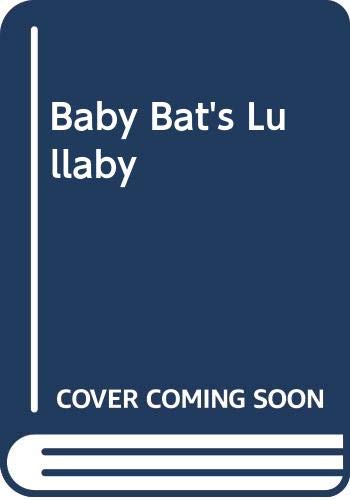 Baby bat's lullaby
