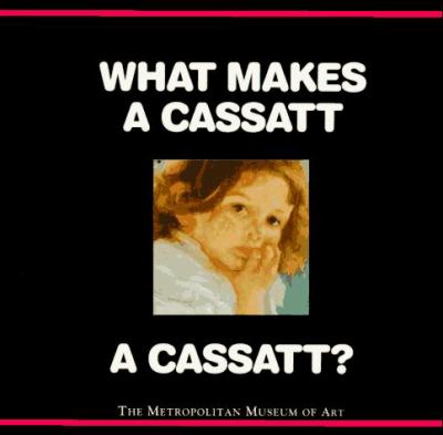 What makes a Cassatt a Cassatt?