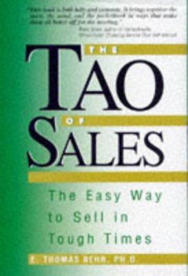 The tao of sales : the easy way to sell in tough times
