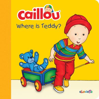 Caillou : where is Teddy?