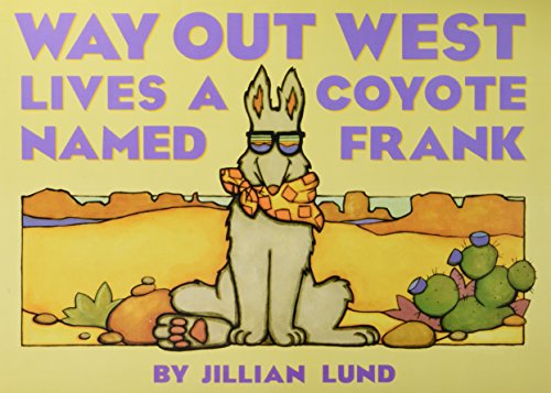Way out west lives a coyote named Frank