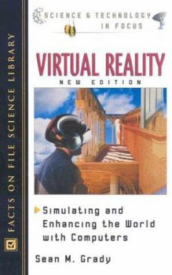 Virtual reality : simulating and enhancing the world with computers