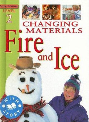 Changing materials : fire and ice