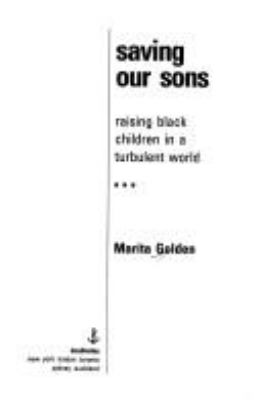 Saving our sons : raising Black children in a turbulent world