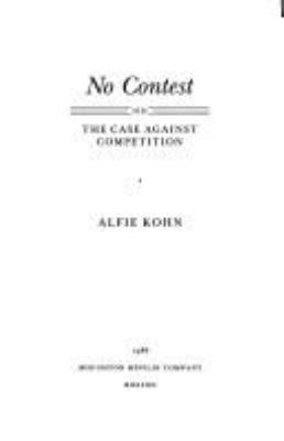 No contest : the case against competition