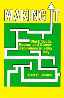 Making it : Black youth, racism and career aspirations in a big city