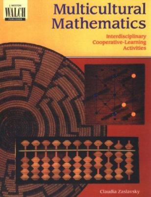 Multicultural mathematics : interdisciplinary, cooperative-learning activities