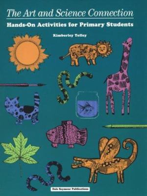 The art and science connection : hands-on activities for primary students