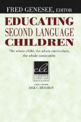 Educating second language children : the whole child, the whole curriculum, the whole community