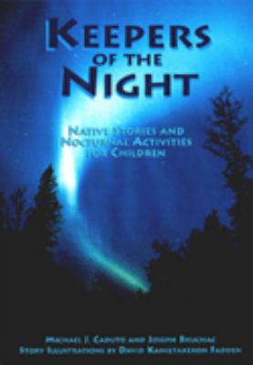 Keepers of the night : native stories and nocturnal activities for children