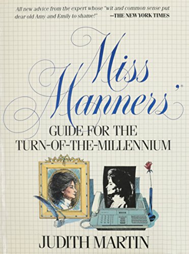 Miss Manners' guide for the turn-of-the-millennium