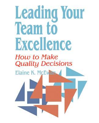 Leading your team to excellence : how to make quality decisions