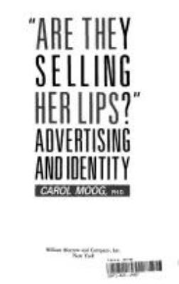 "Are they selling her lips?" : advertising and identity