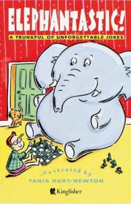 Elephantastic! : a trunkful of unforgettable jokes