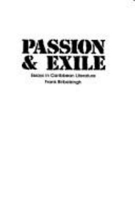 Passion & exile : essays in Caribbean literature