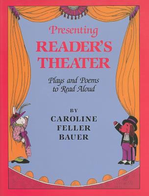 Presenting reader's theater : plays and poems to read aloud