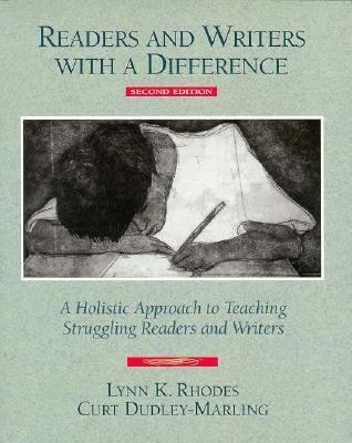 Readers and writers with a difference : a holistic approach to teaching struggling readers and writers