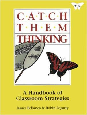 Catch them thinking : a handbook of classroom strategy