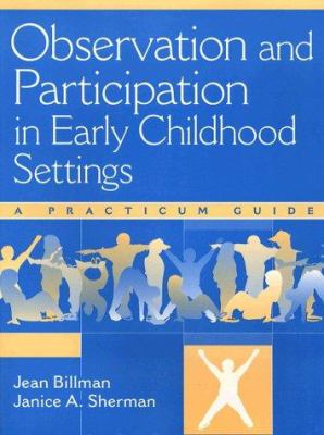 Observation and participation in early childhood settings : a practicum guide