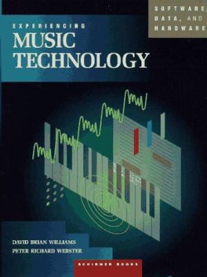 Experiencing music technology : software, data, and hardware