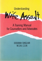 Understanding wife assault : a training manual for counsellors and advocates
