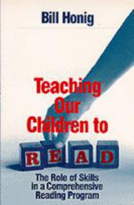 Teaching our children to read : the role of skills in a comprehensive reading program